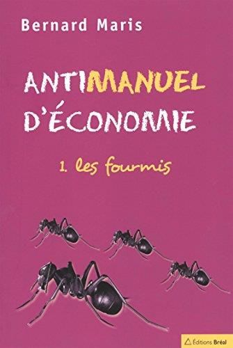 Antimanuel d'economie t.1 : les fourmis