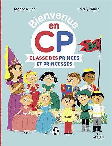 Bienvenue en cp T.05 : classe des princes et princesses