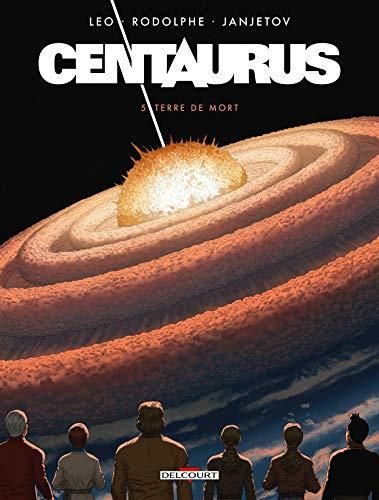 Centaurus t.5 : terre de mort