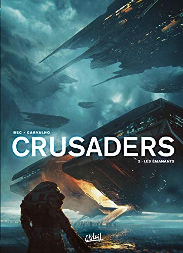 Crusaders T.02 : Les émanants