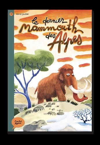 Le Dernier mammouth des Alpes