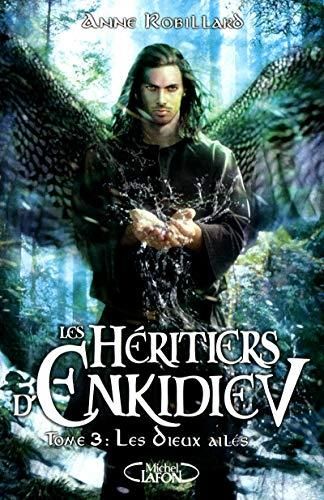 Les Heritiers d'enkidiev t.3 : les dieux ailes