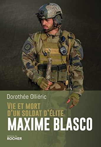 Maxime Blasco : Vie et mort d'un soldat d'élite