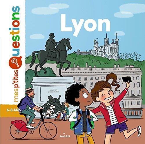 Mes p'tites questions : Lyon