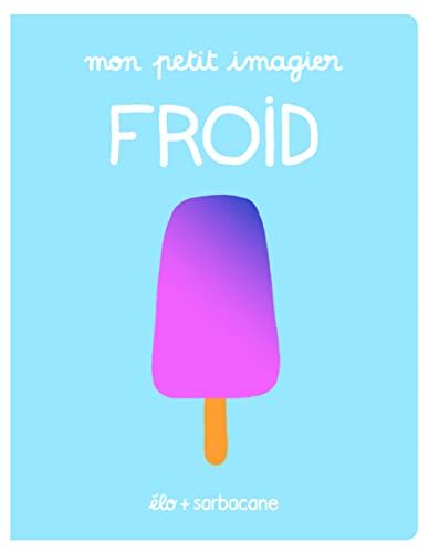 Mon petit imagier T.2 : Froid