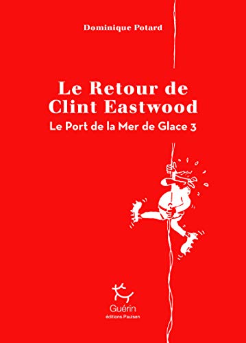 Port de la Mer de Glace T.03 (Le) : Le retour de Clint Eastwood