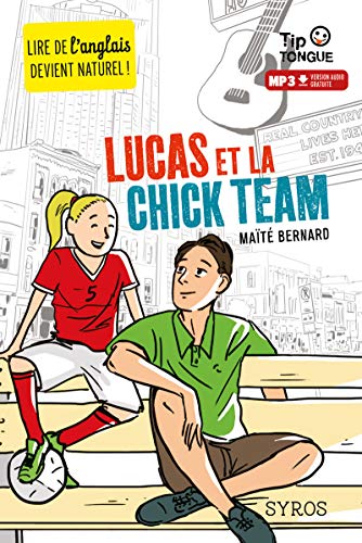 Tip tongue t.6 : Lucas et la chick team