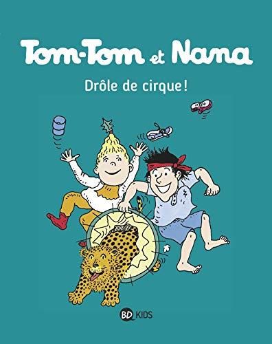 Tom-tom et nana t.07 : drôle de cirque !