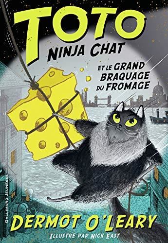 Toto ninja chat T.02 : et le grand braquage du fromage