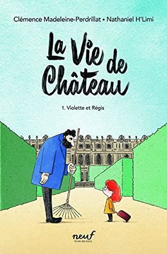 Vie de château (La) T.01 : Violette et Régis
