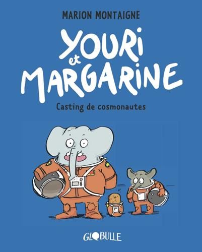Youri et Margarine T.01 : Casting de cosmonautes